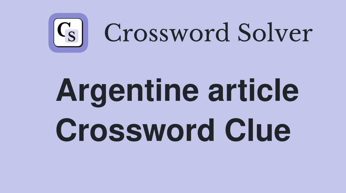 Argentine article Crossword Clue