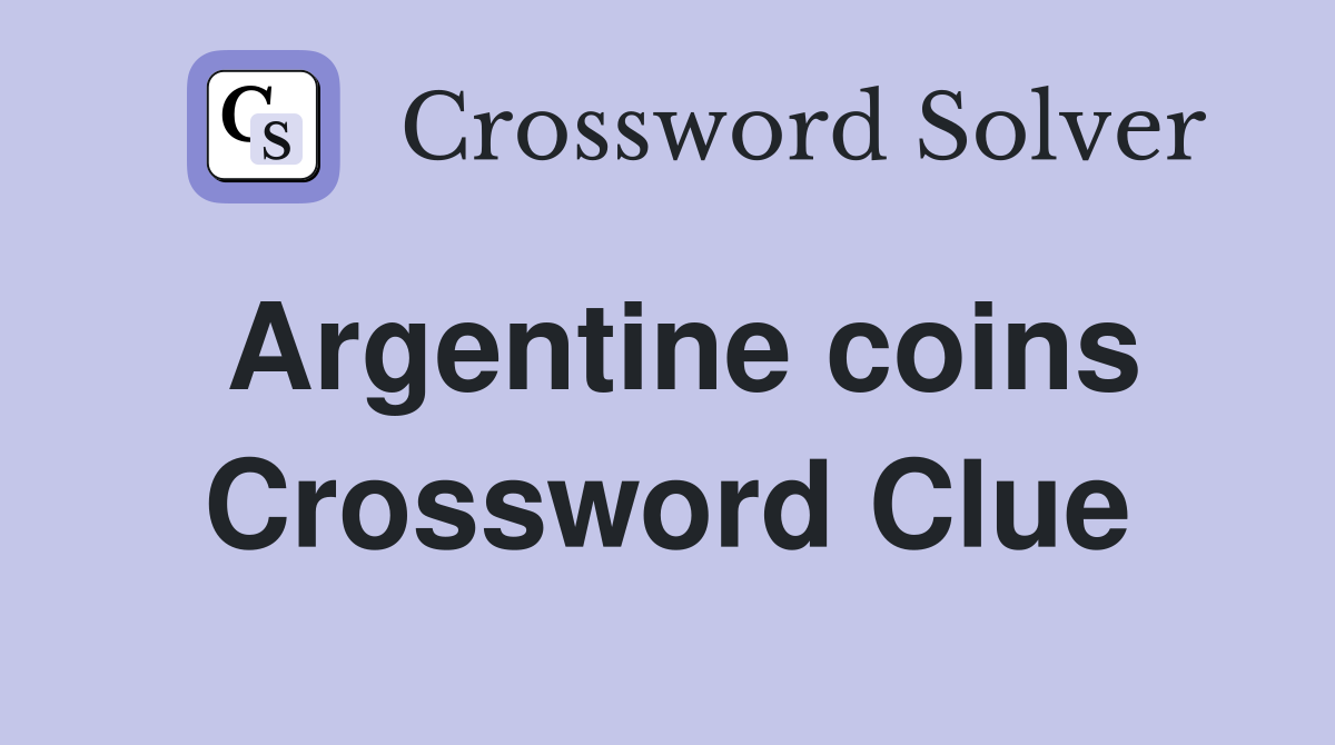 Argentine coins Crossword Clue