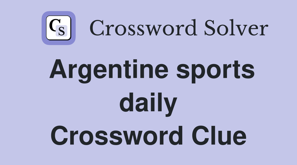 Argentine sports daily Crossword Clue