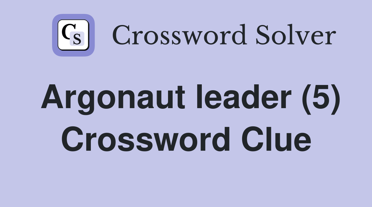 Argonaut leader (5) Crossword Clue