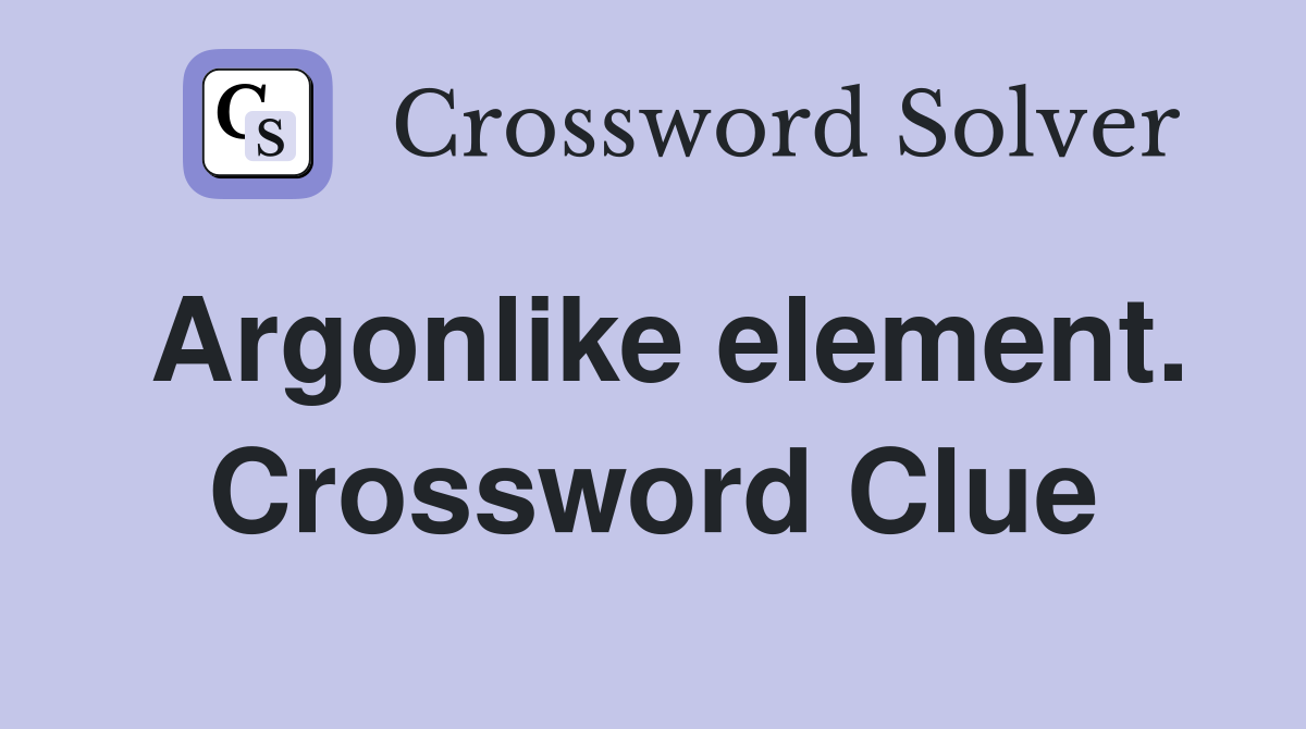 Argonlike element. Crossword Clue