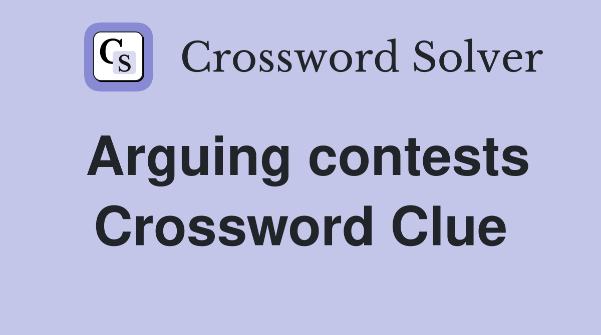 Arguing contests Crossword Clue