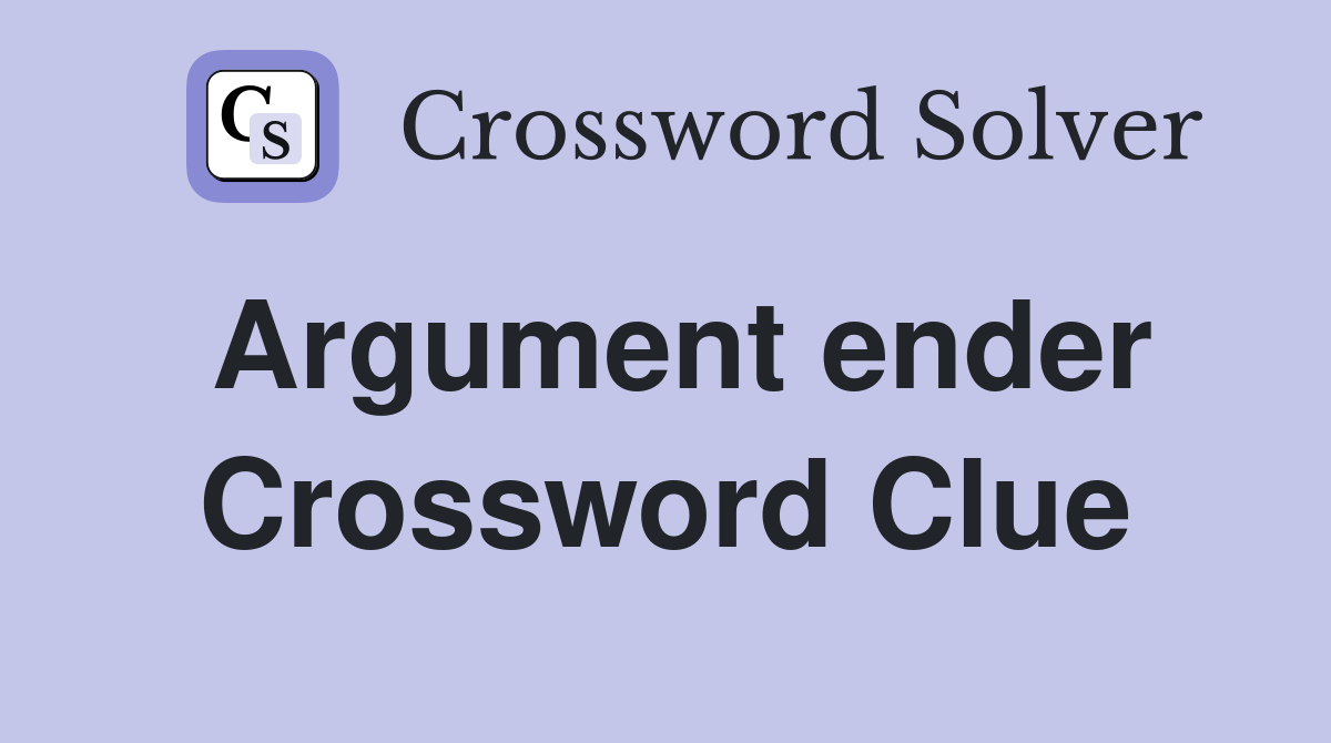 Argument ender Crossword Clue