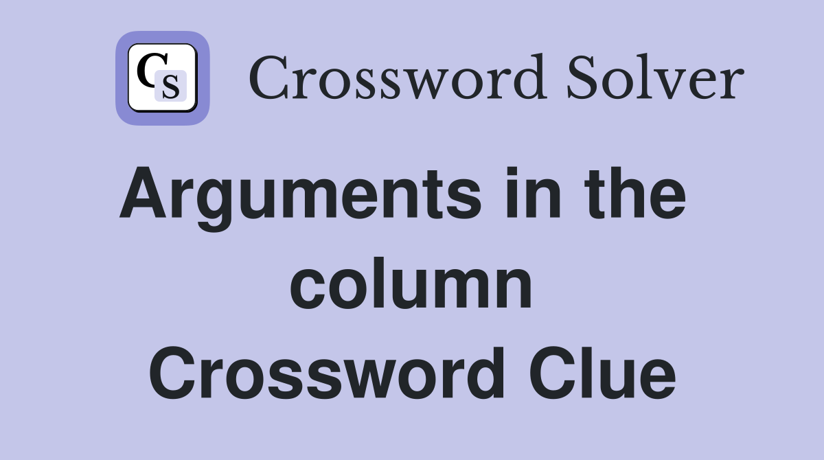 Arguments in the   column Crossword Clue
