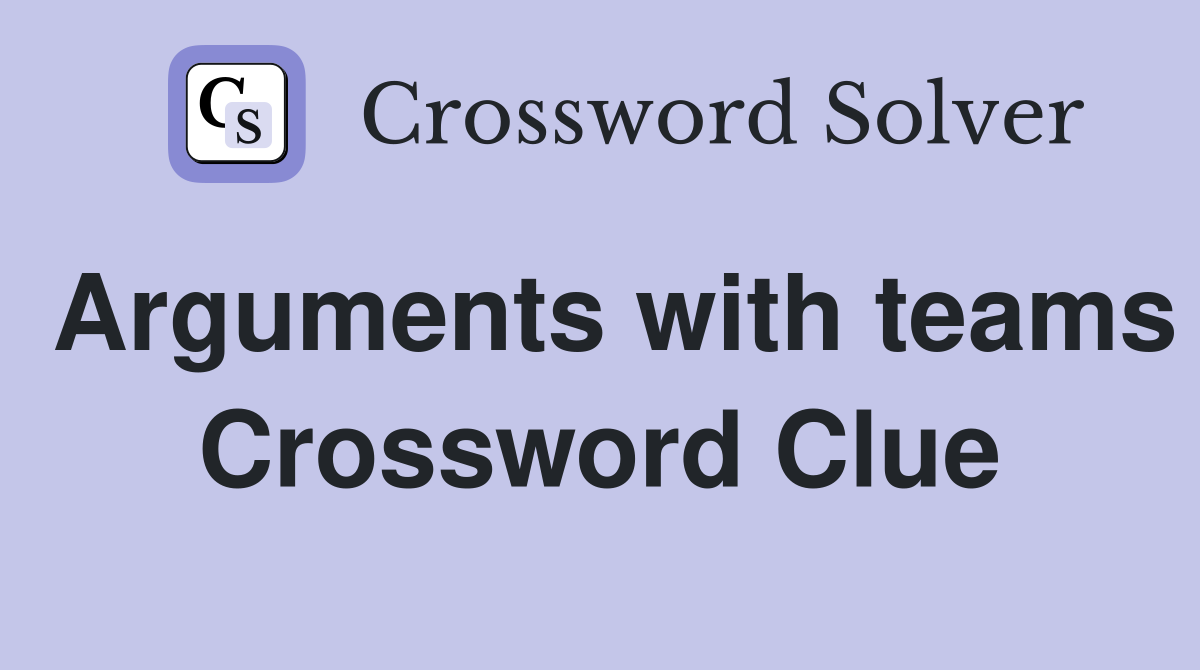 Arguments with teams Crossword Clue