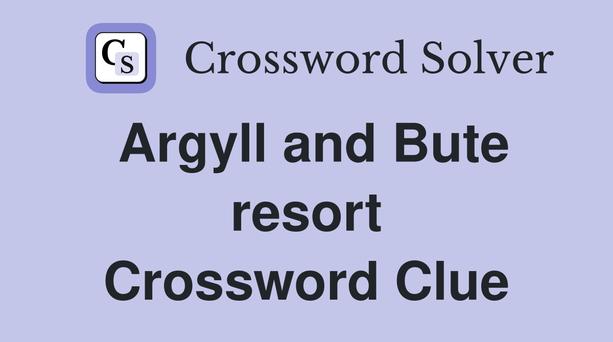 Argyll and Bute resort Crossword Clue