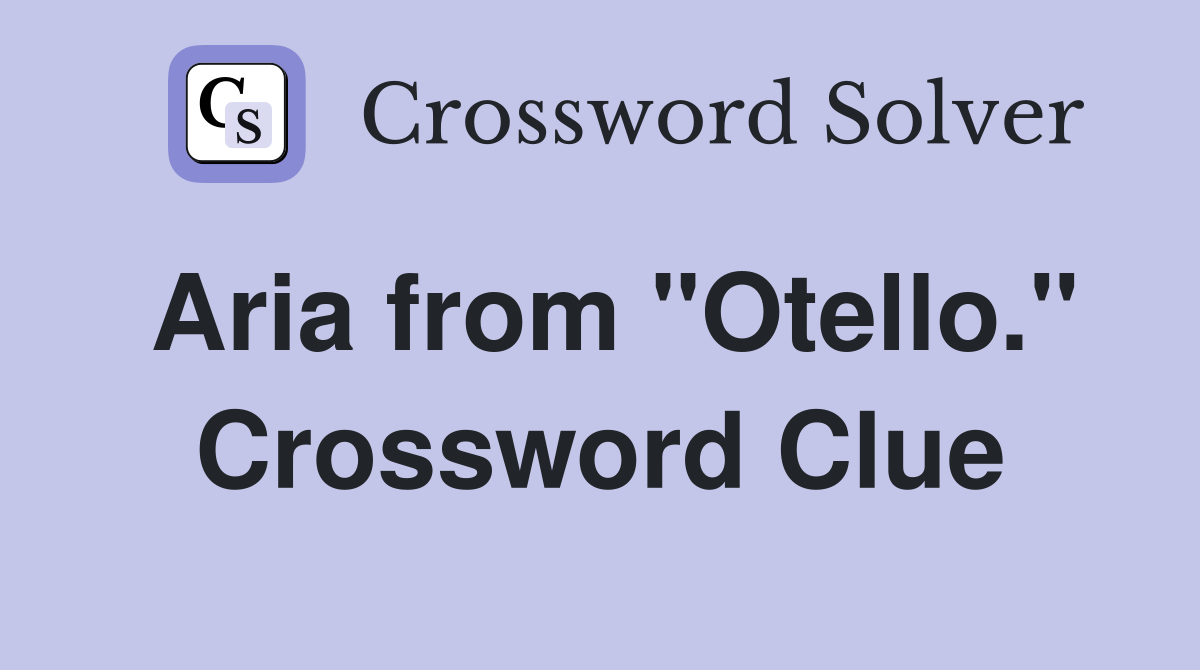 Aria from "Otello." Crossword Clue