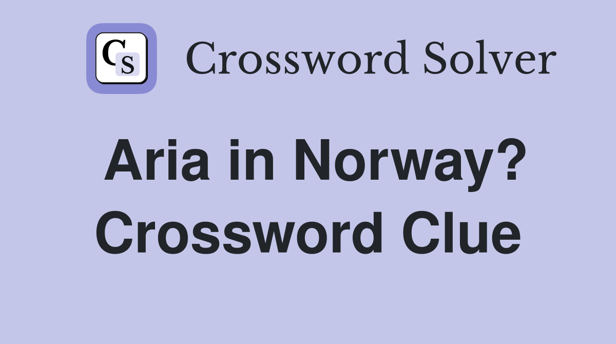 Aria in Norway? Crossword Clue