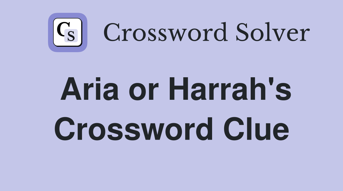 Aria or Harrah's Crossword Clue