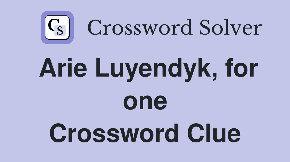 Arie Luyendyk, for one Crossword Clue