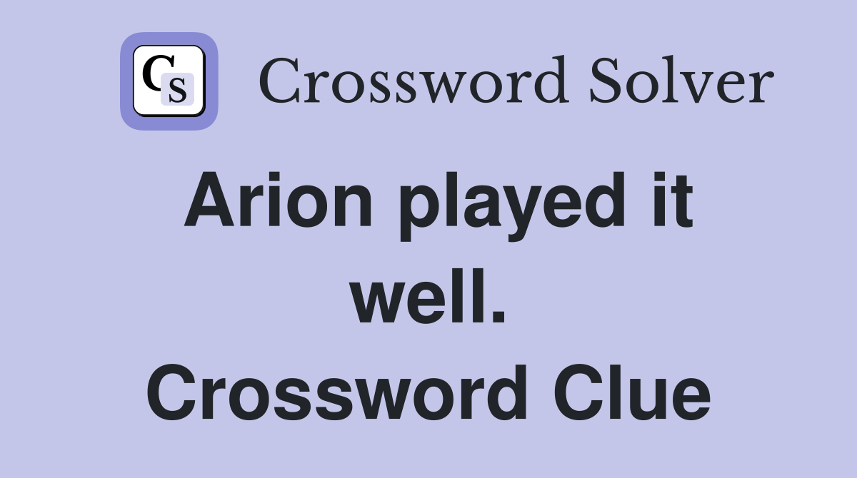 Arion played it well. Crossword Clue