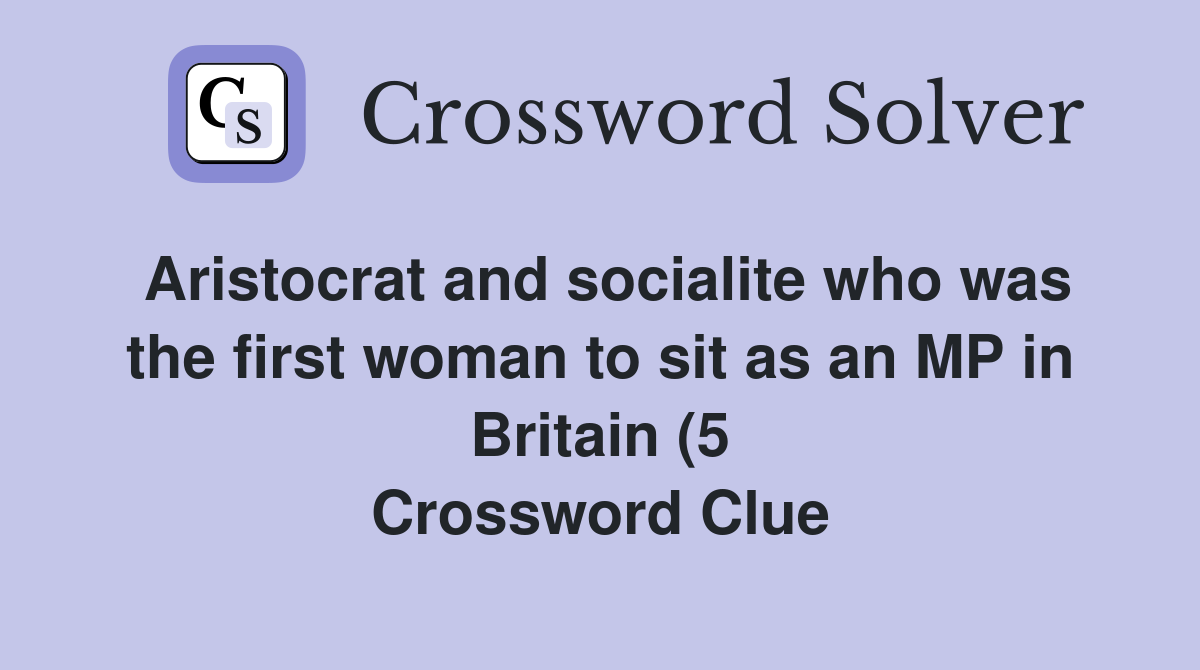Aristocrat and socialite who was the first woman to sit as an MP in Aristocrat and socialite who was the first woman to sit as an MP in