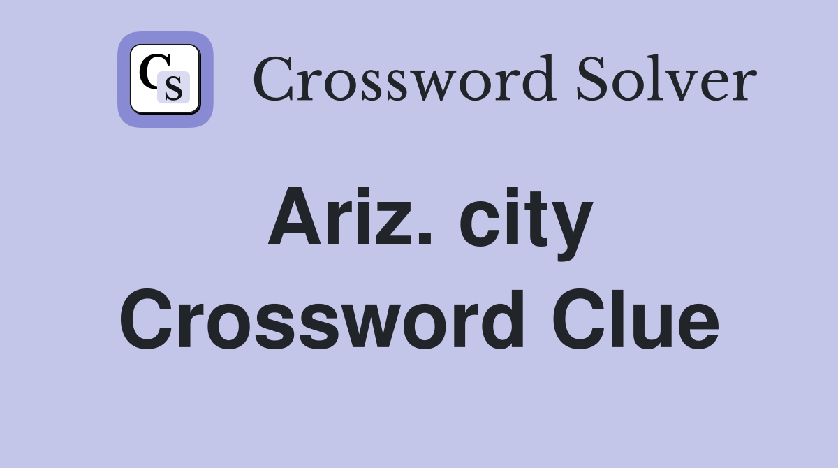 Ariz. city Crossword Clue