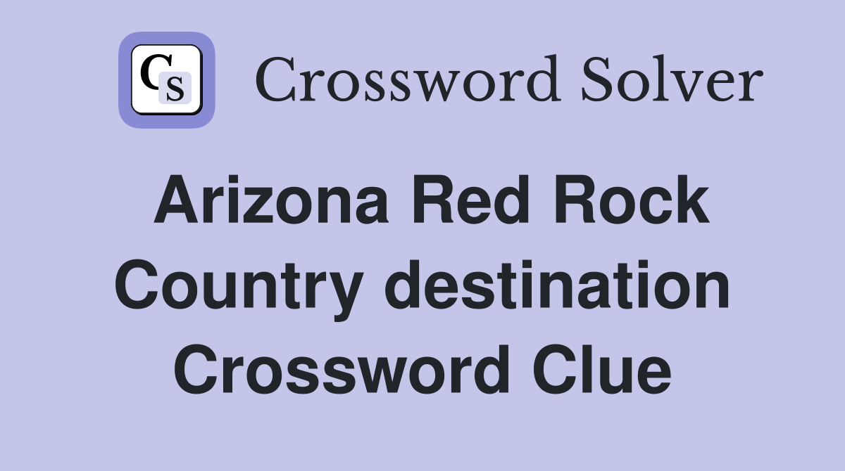 Arizona Red Rock Country destination Crossword Clue