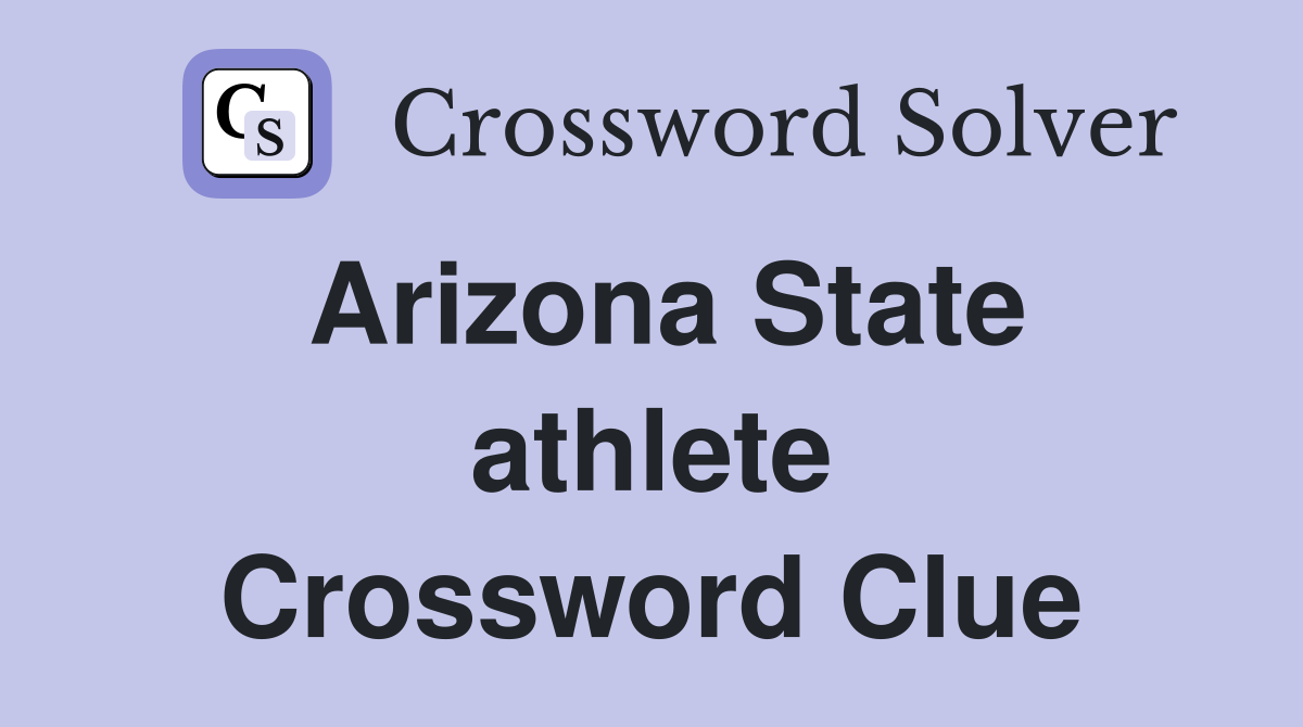 Arizona State athlete Crossword Clue