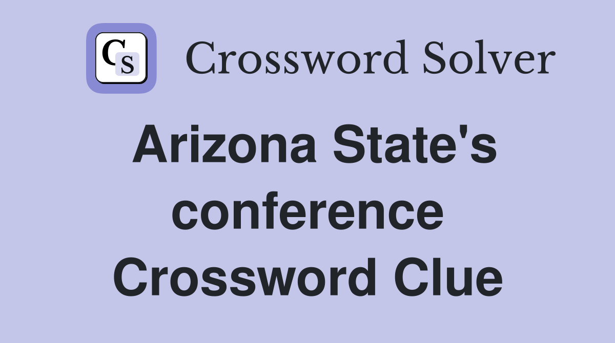 Arizona State's conference Crossword Clue