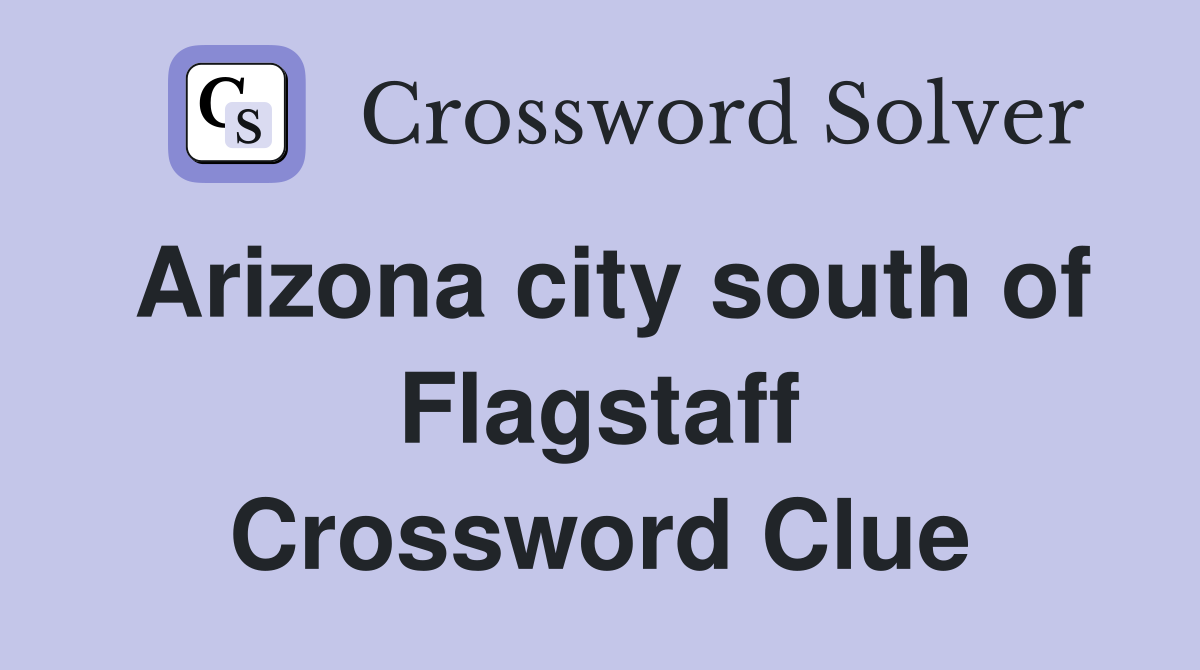 Arizona city south of Flagstaff Crossword Clue
