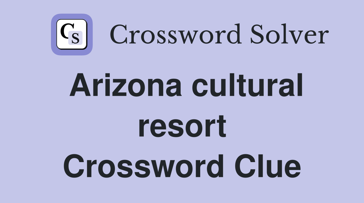 Arizona cultural resort Crossword Clue