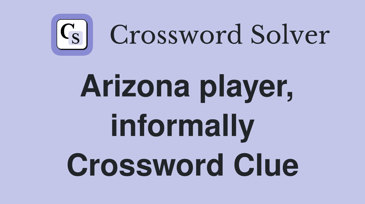 Arizona player, informally Crossword Clue