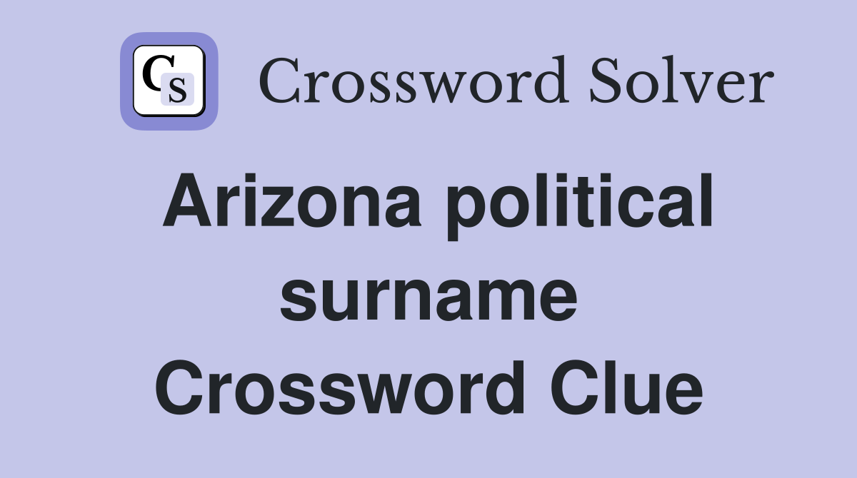 Arizona political surname Crossword Clue