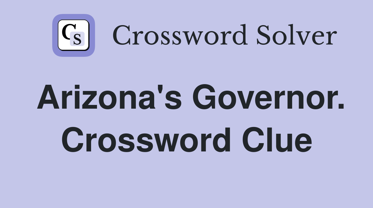 Arizona's Governor. Crossword Clue