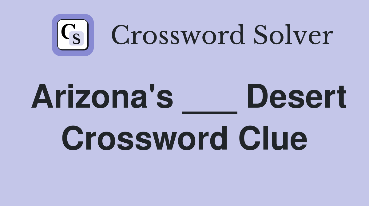 Arizona's ___ Desert Crossword Clue