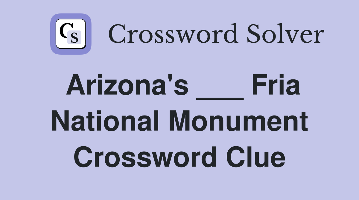 Arizona's ___ Fria National Monument Crossword Clue