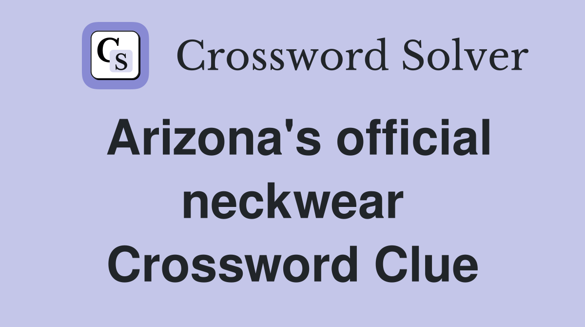 Arizona's official neckwear Crossword Clue