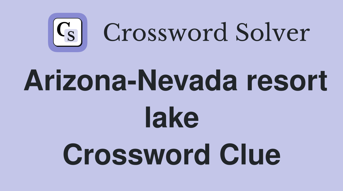 Arizona-Nevada resort lake Crossword Clue