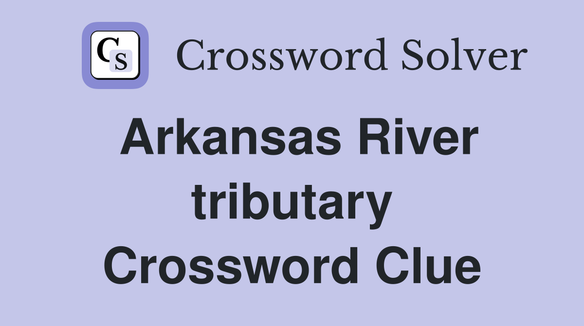 Arkansas River tributary Crossword Clue