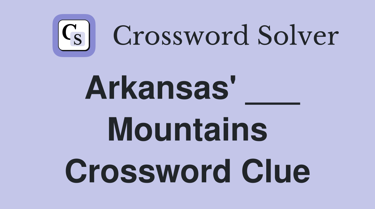 Arkansas' ___ Mountains Crossword Clue