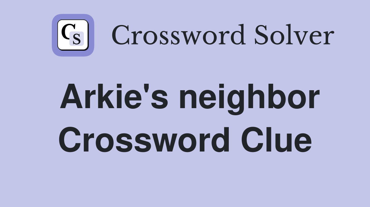 Arkie's neighbor Crossword Clue