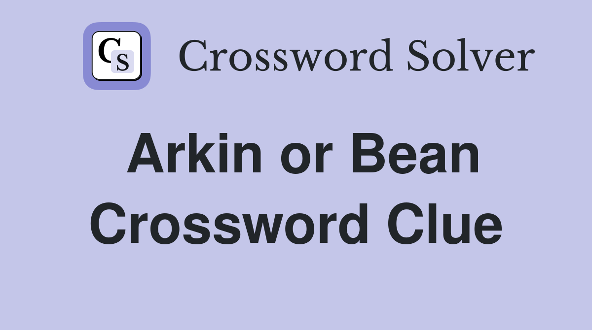 Arkin or Bean Crossword Clue