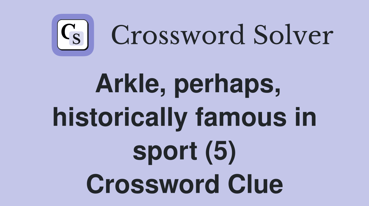 Arkle, perhaps, historically famous in sport (5) Crossword Clue