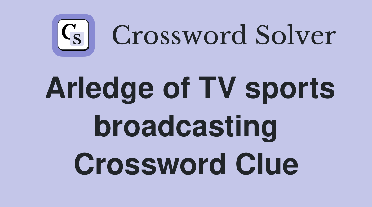 Arledge of TV sports broadcasting Crossword Clue