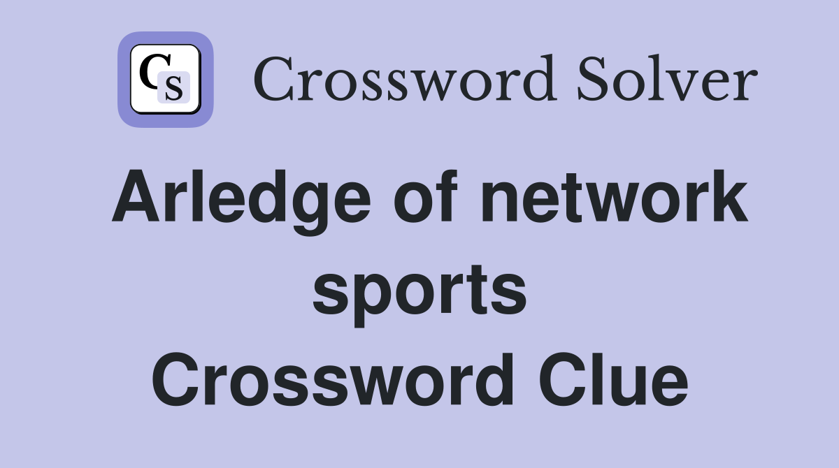 Arledge of network sports Crossword Clue