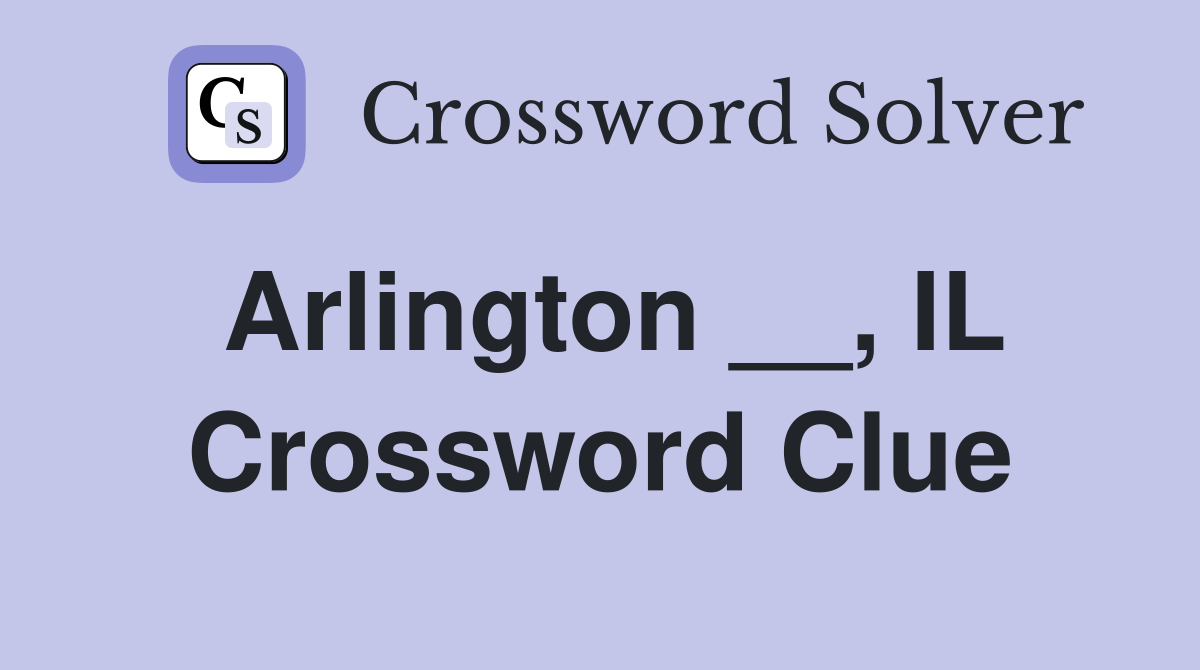 Arlington __, IL Crossword Clue