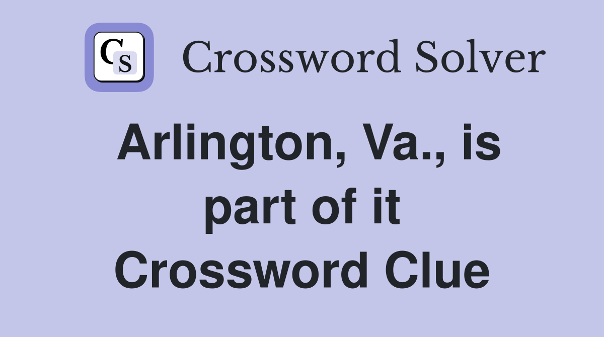 Arlington, Va., is part of it Crossword Clue