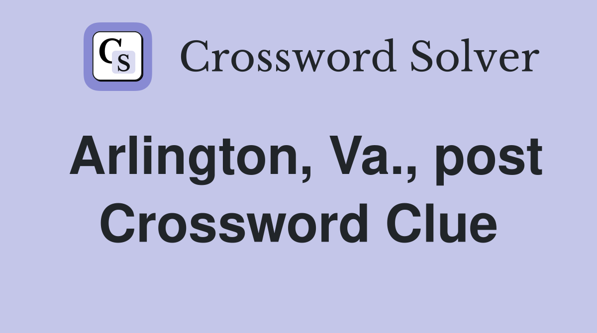 Arlington, Va., post Crossword Clue