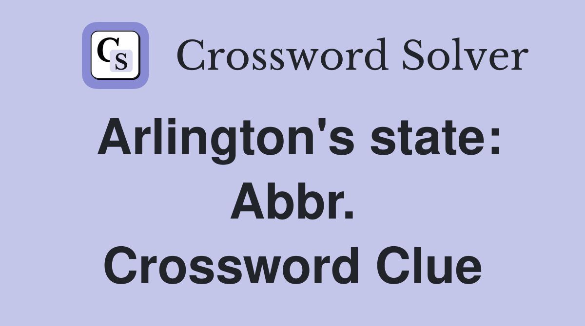 Arlington's state: Abbr. Crossword Clue
