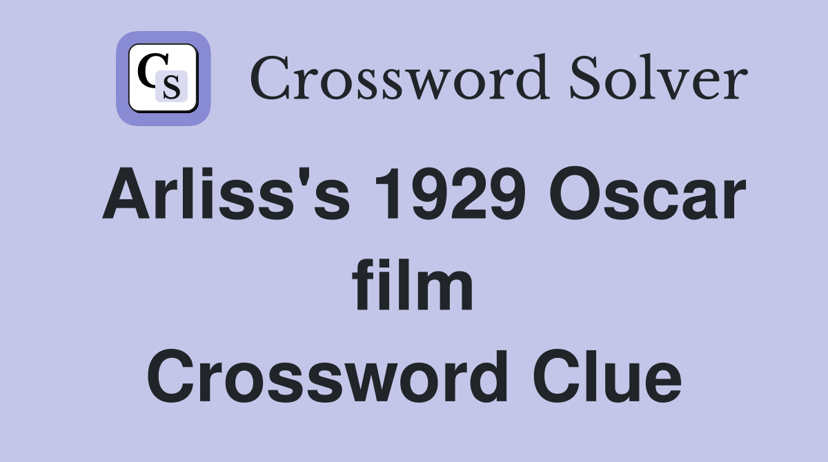 Arliss's 1929 Oscar film Crossword Clue