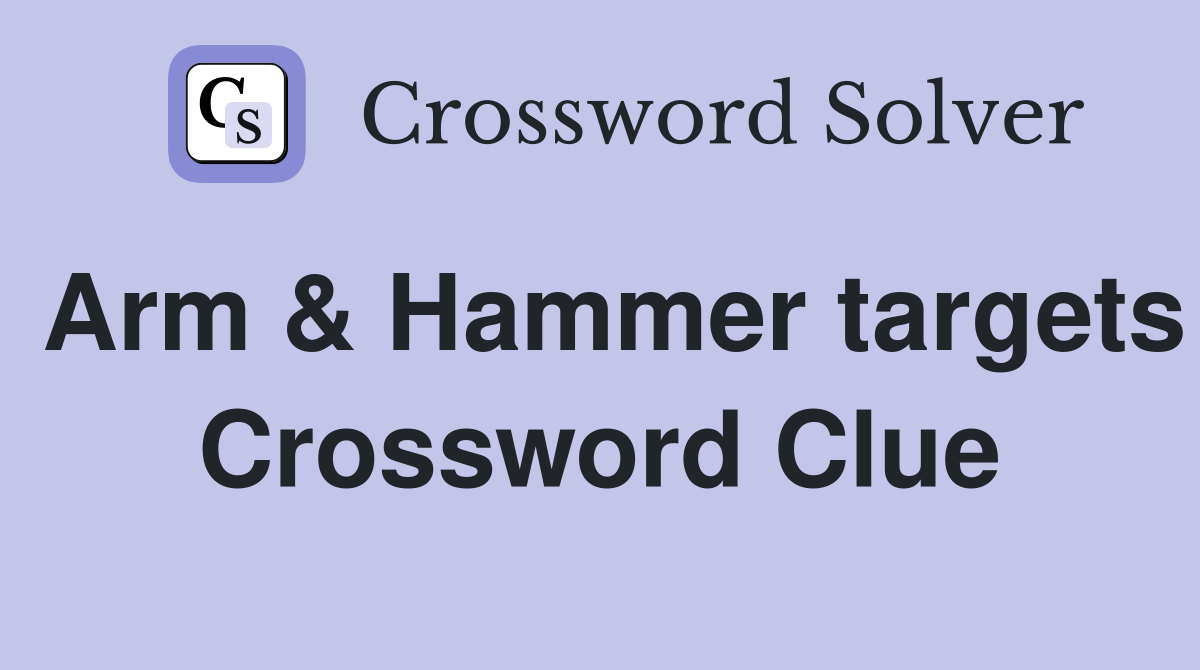 Arm & Hammer targets Crossword Clue