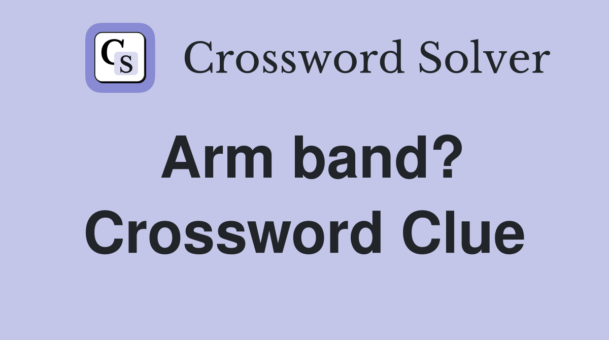 Arm band? Crossword Clue