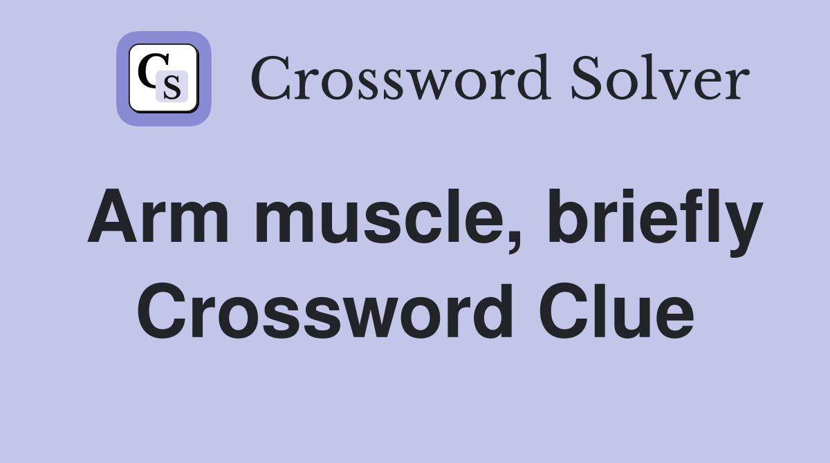 Arm muscle, briefly Crossword Clue