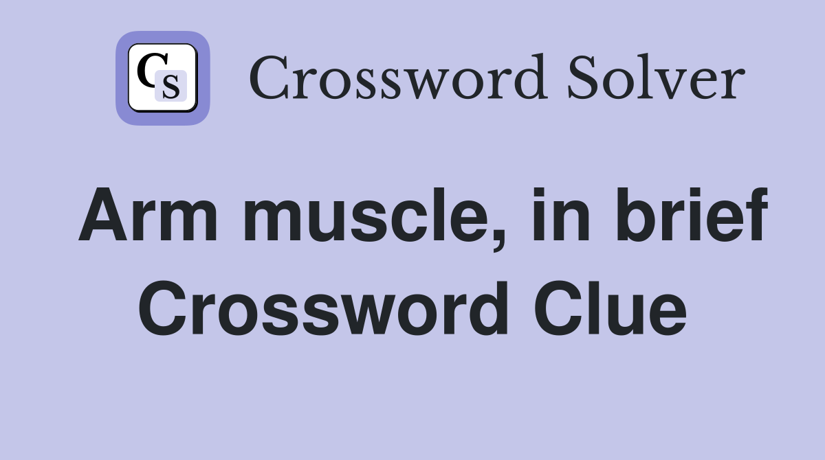 Arm muscle, in brief Crossword Clue