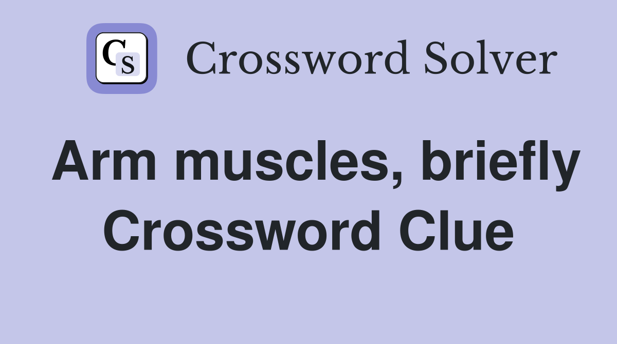 Arm muscles, briefly Crossword Clue