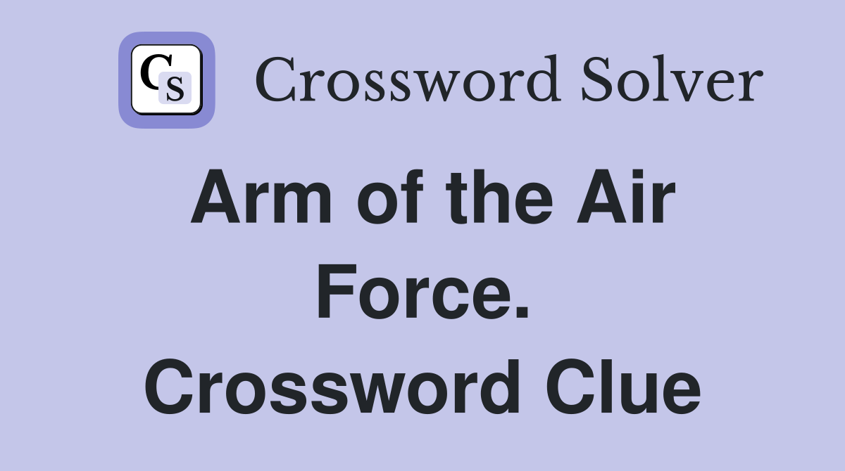 Arm of the Air Force. Crossword Clue