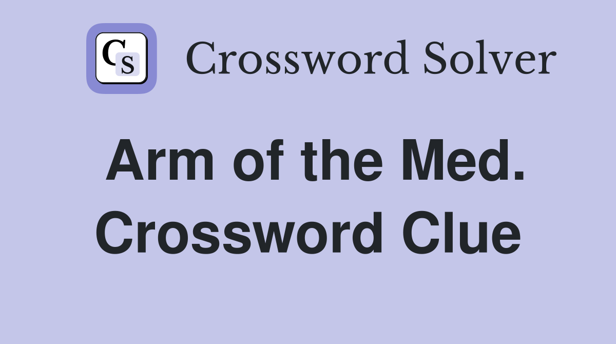 Arm of the Med. Crossword Clue