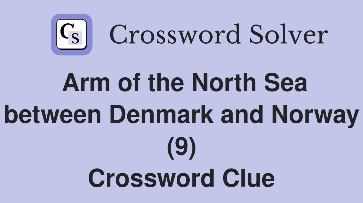 Arm of the North Sea between Denmark and Norway (9) Crossword Clue