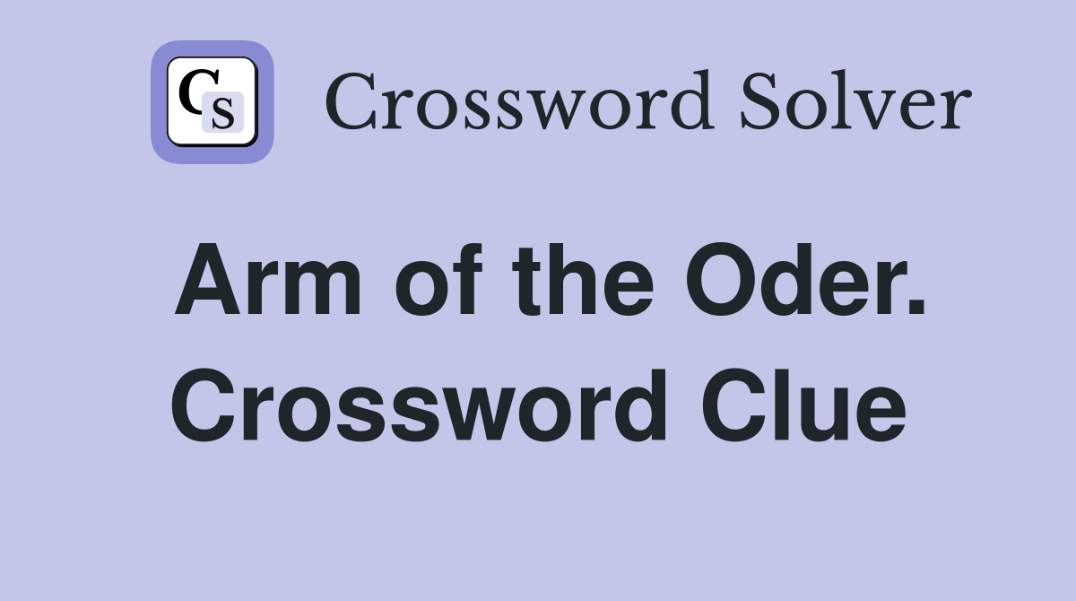 Arm of the Oder. Crossword Clue